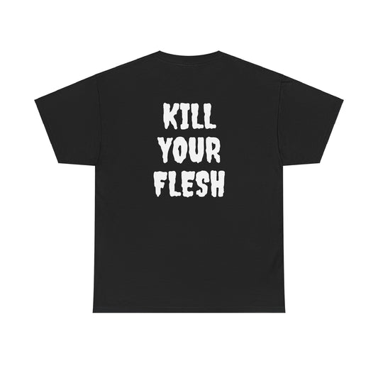 GOD Above™ Kill Your Flesh T-Shirt