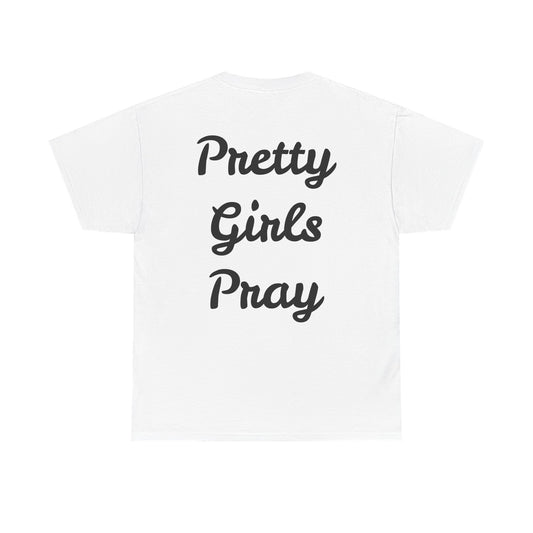 GOD Above™ - "Pretty Girls Pray"  Tee