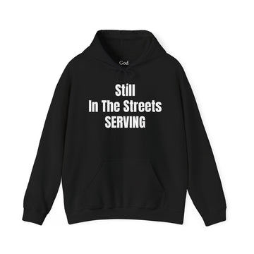 Legal Hustler™ Still SERVING Hooded Sweatshirt