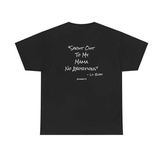 GOD Above™ No Abortions T-Shirt