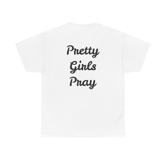 GOD Above™ - "Pretty Girls Pray"  Tee